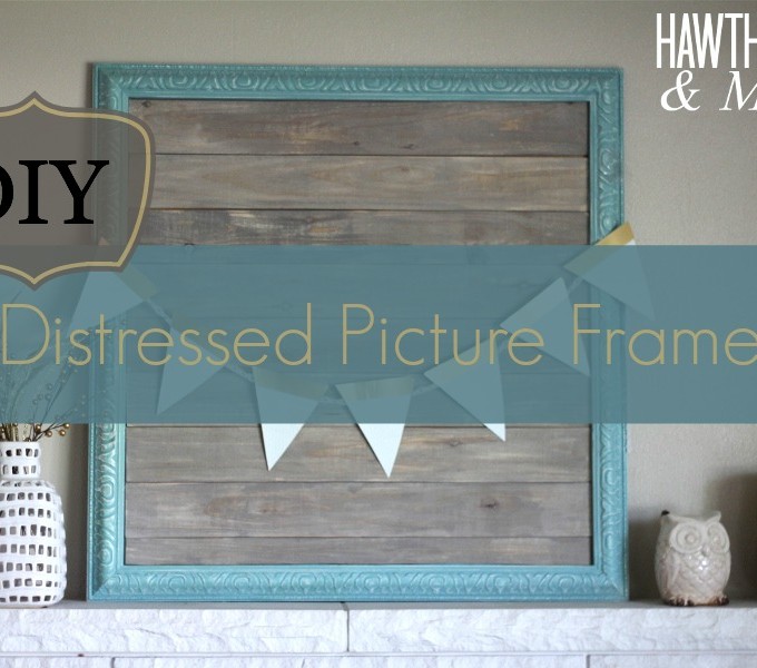 DIY Distressed Picture Frame
