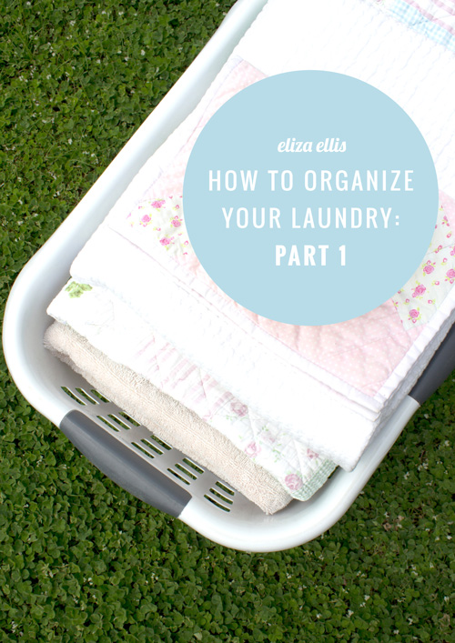 How To Organize Your Laundry: Part One by Eliza Ellis How To Organize Your Laundry: Part One by Eliza Ellis