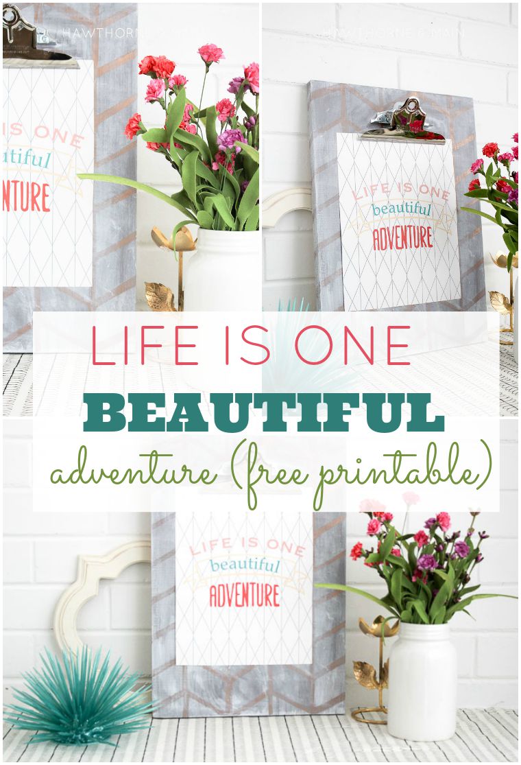 Life is one big adventure.  It is for me anyway! Come grab your free copy of the fun printable.  What a great way to remember what is most important us! 