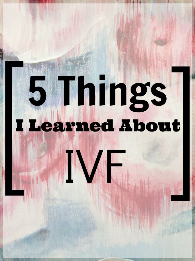 Infertility is hard to deal with. More and more people are searching for solutions.  Since doing a recent infertility treatment I rounded up 5 things I learned about IVF.