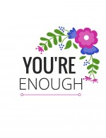 You’re Enough Free Printable