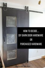 How to Decide: DIY Barn Door Hardware or Purchase Hardware..?